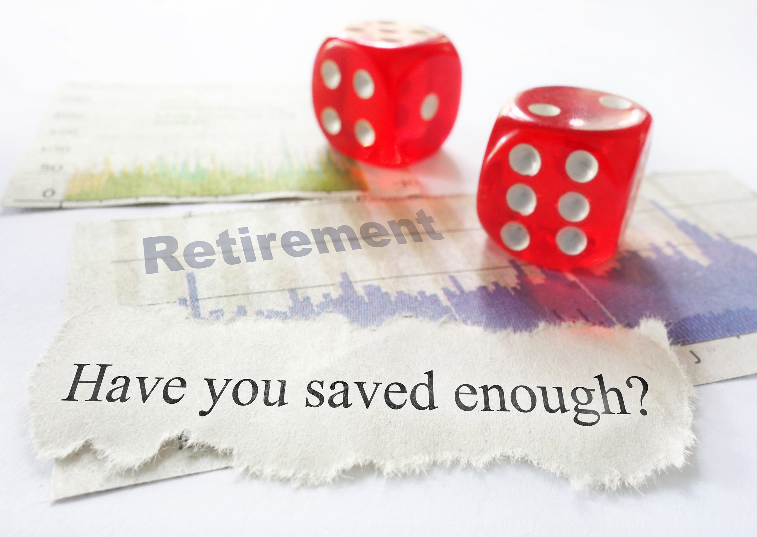 DO YOU KNOW IF YOU SAVED ENOUGH/ARE SAVING ENOUGH FOR RETIREMENT?